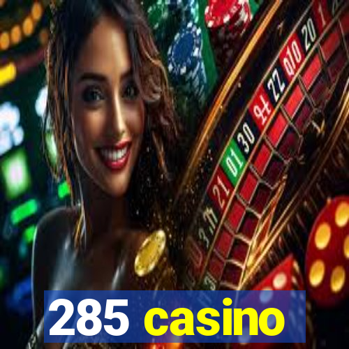 285 casino